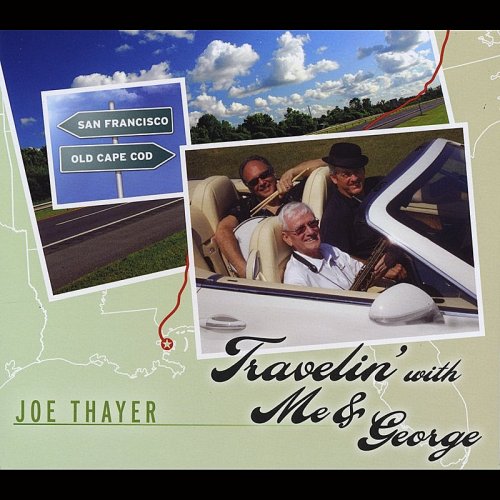 Joe Thayer - Travelin' With Me And George (2013)