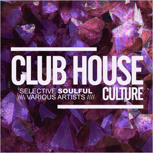 VA - Club House Culture: Selective Soulful (2017)