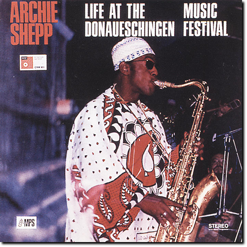Archie Shepp - Life At The Donaueschingen Music Festival (1967/2015) [HDtracks]