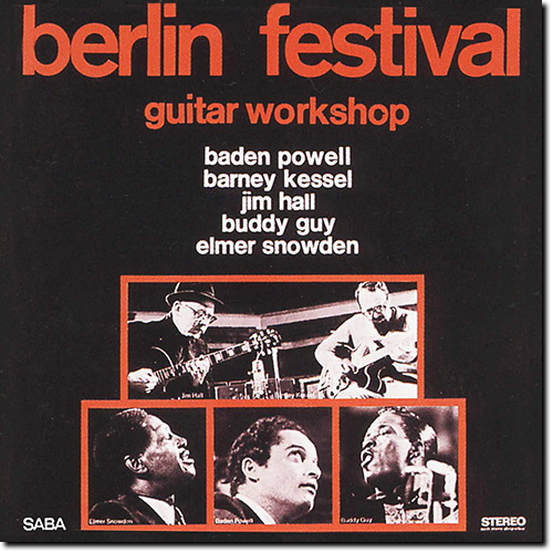 Baden Powell, Barney Kessel, Jim Hall, Buddy Guy, Elmer Snowden - Berlin Festival Guitar Workshop (1968/2016) [HDtracks]