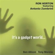 Ron Horton - It's A Gadget World... (2009)