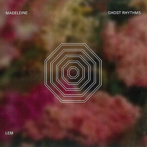 Ghost Rhythms - Madeleine (2015)