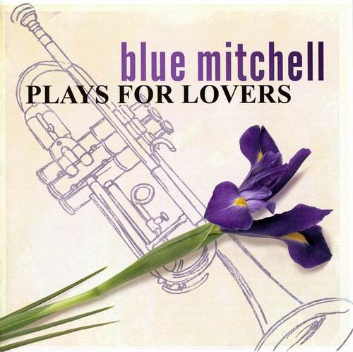 Blue Mitchell - Plays for Lovers (2003) 320 kbps+CD Rip