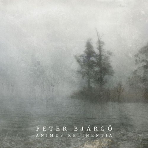 Peter Bjärgö - Animus Retinentia (2017)