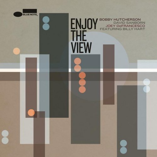 Bobby Hutcherson, David Sanborn, Joey DeFrancesco - Enjoy The View (Feat. Billy Hart) (2014)