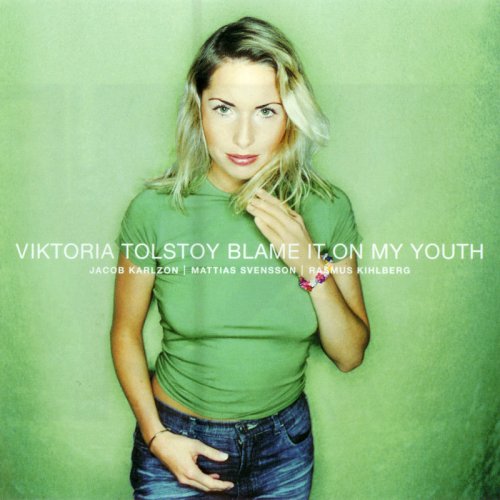 Viktoria Tolstoy - Blame It On My Youth (2001)