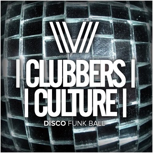 VA - Clubbers Culture: Disco Funk Ball (2017)
