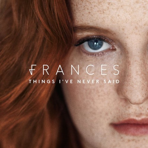 Frances - Things I've Never Said (Deluxe) (2017)
