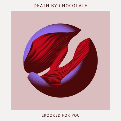 Death by Chocolate - Crooked for You (2017) Hi-Res