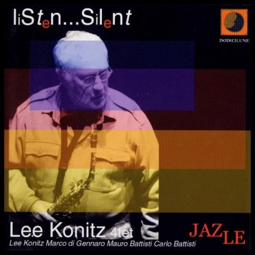 Lee Konitz 4tet - Listen...Silent (live) (2001)