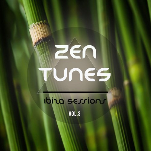 VA - Zen Tunes - Ibiza Sessions Vol 3 (Best Of Balearic Relaxation Music For Balance & Meditation) (2017)