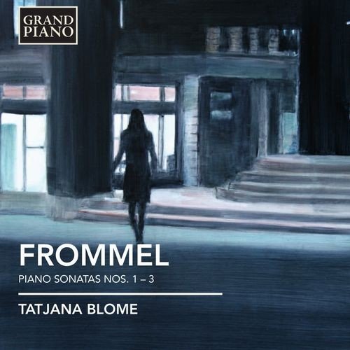 Tatjana Blome - Gerhard Frommel : Piano Sonatas Nos. 1-3 (2012)