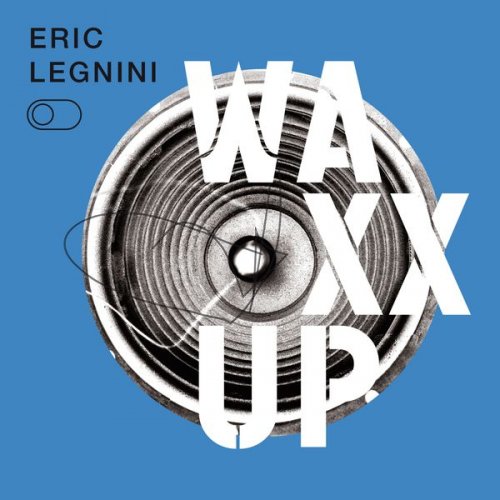Eric Legnini - Waxx Up (2017) [Hi-Res]
