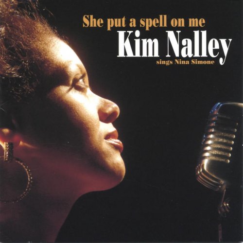 Kim Nalley - She Put A Spell On Me: Kim Nalley Sings Nina Simone (2006)