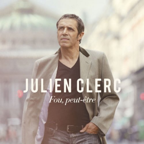 Julien Clerc - Fou, Peut-Être (Edition Deluxe) (2011)