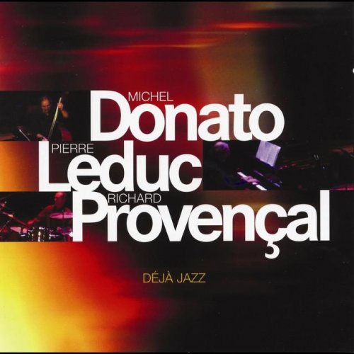 Michel Donato, Pierre Leduc, Richard Provençal - Déjà Jaz (2006)