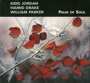 Kidd Jordan, Hamid Drake, William Parker – Palm Of Soul (2006) 320 kbps