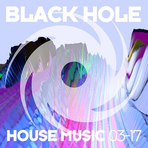VA - Black Hole House Music 03-17 (2017)