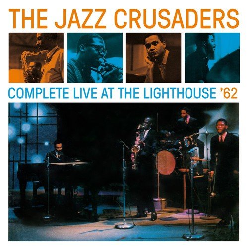 The Jazz Crusaders - Complete Live At The Lighthouse '62 (2014 Remaster)