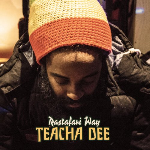 Teacha Dee - Rastafari Way (2017)
