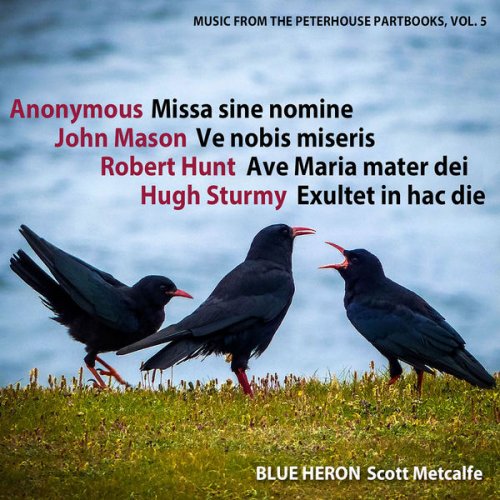 Blue Heron & Scott Metcalfe - Music from the Peterhouse Partbooks, Vol. 5 (2017) [Hi-Res]