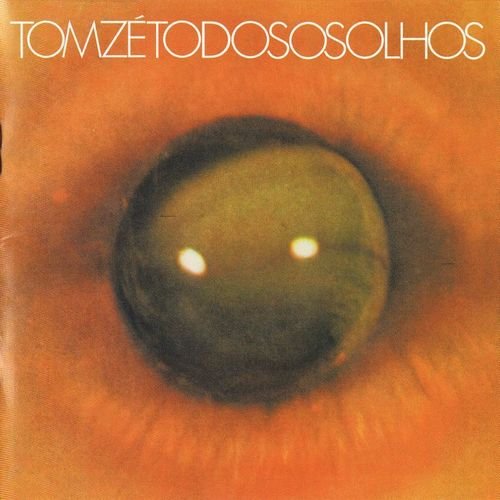 Tom Ze - Todos os Olhos (1973)