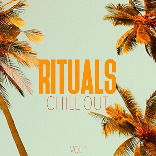 VA - Rituals Chill Out, Vol. 1 (2017)