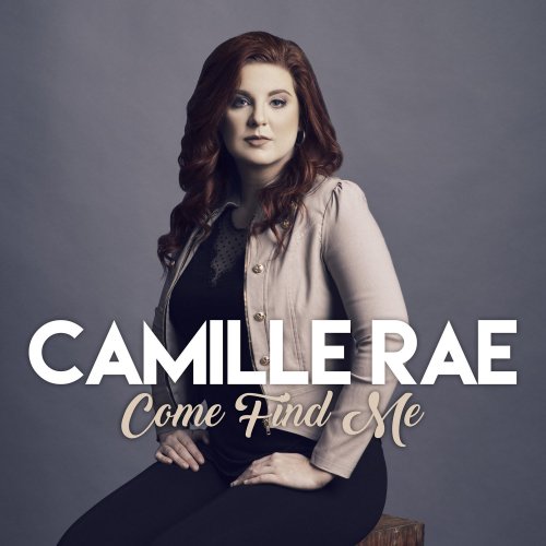 Camille Rae - Come Find Me (2017)