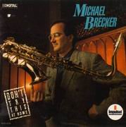 Michael Brecker - Don't Try This At Home (1988) 320 kbps