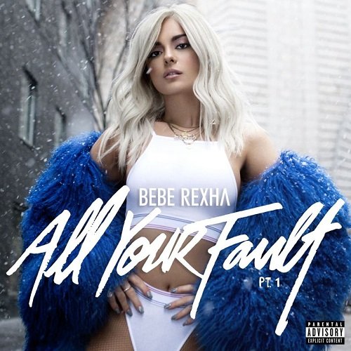 Bebe Rexha - All Your Fault: Pt. 1 [EP] (2017) [HDtracks]