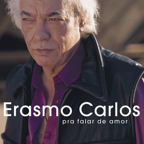 Erasmo Carlos -  Pra Falar de Amor (2001)