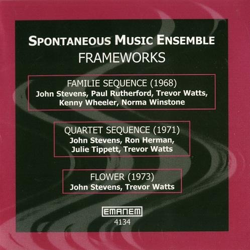 Spontaneous Music Ensemble - Frameworks (1967-72)