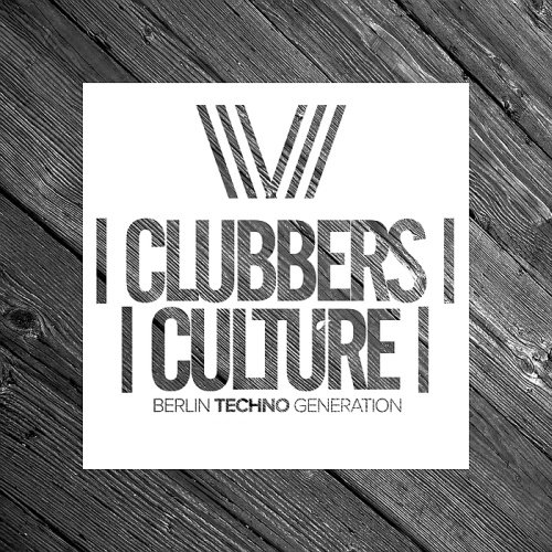 VA - Clubbers Culture: Berlin Techno Generation (2017)