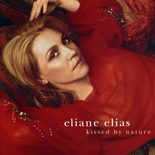 Eliane Elias - Kissed By Nature (2002)