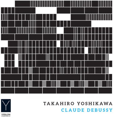 Takahiro Yoshikawa - Debussy: Piano Works (2017)