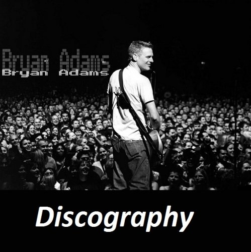 Bryan Adams - Discography (19 CD) 1980-2017