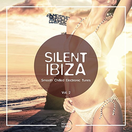 VA - Silent Ibiza - Smooth Chilled Electronic Tunes, Vol. 2 (2017)