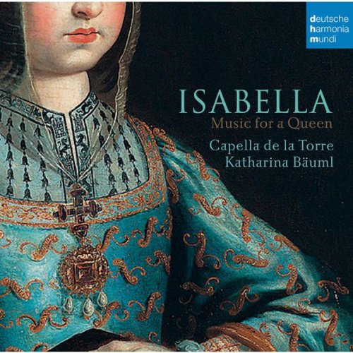 Capella de la Torre - Isabella - Music for a Queen (2014)