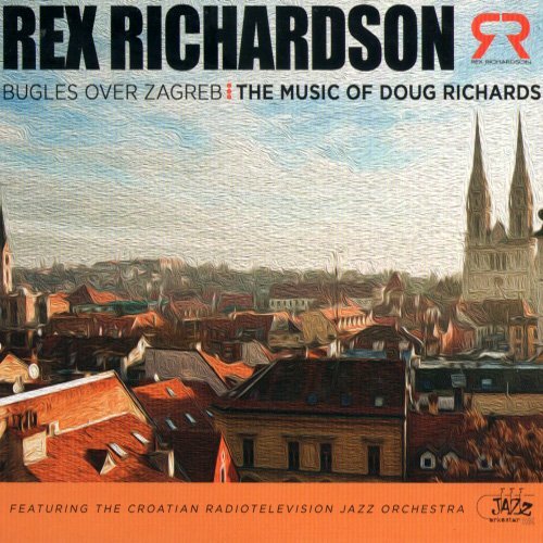 Rex Richardson - Bugles Over Zagreb: The Music Of Doug Richards (2014)