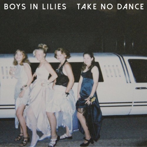 Boys In Lilies - Take No Dance (2016)