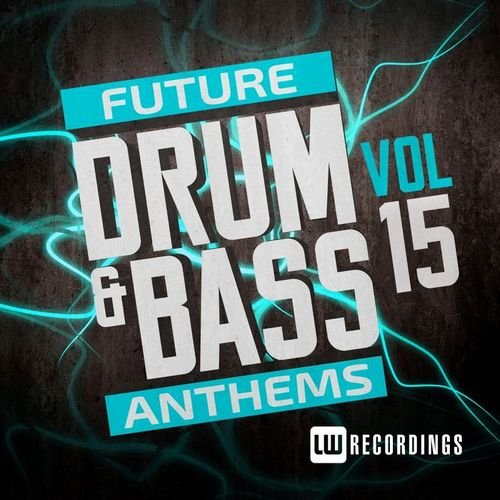 VA - Future Drum & Bass Anthems Vol. 15 (2017)