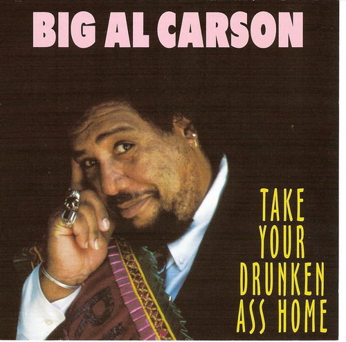 Big Al Carson - Take Your Drunken Ass Home (2002) Lossless