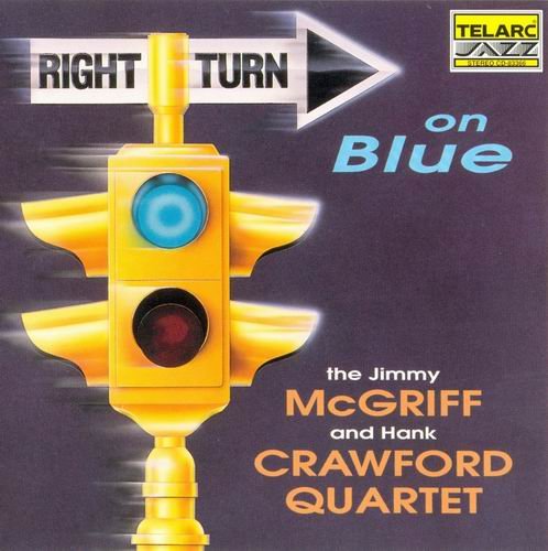Jimmy McGriff & Hank Crawford - Right Turn On Blue (1994) 320 kbps