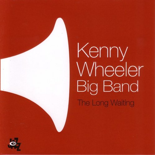 Kenny Wheeler Big Band - The Long Waiting (2012) FLAC