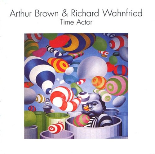 Arthur Brown & Richard Wahnfried - Time Actor - 1979 (2011)