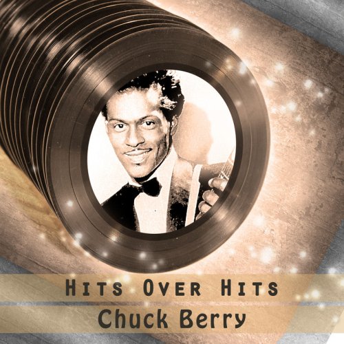 Chuck Berry - Hits Over Hits (2017)