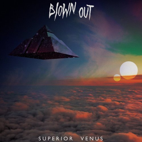 Blown Out - Superior Venus (2017) [Hi-Res]