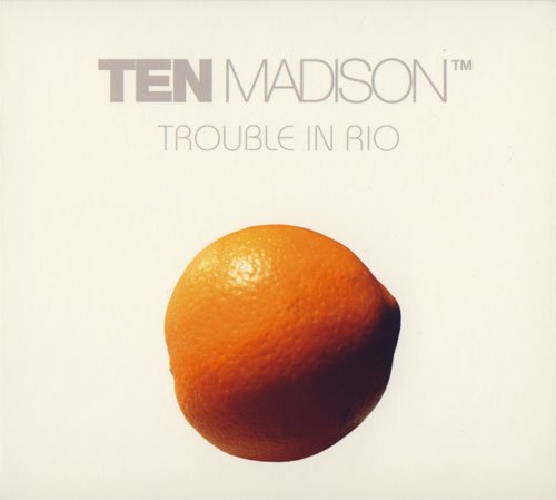 Ten Madison - Trouble In Rio (2005) MP3 + Lossless