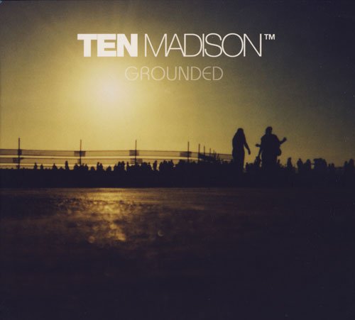 Ten Madison - Grounded (2006) MP3 + Lossless