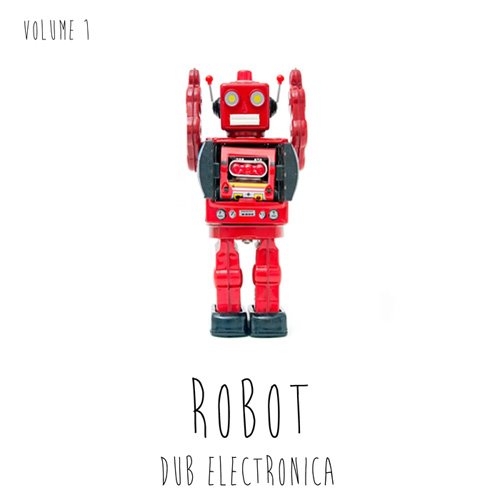 VA - Robot Dub Electronica Vol. 1 (2017)